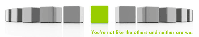 You're not like the others and neither are we.